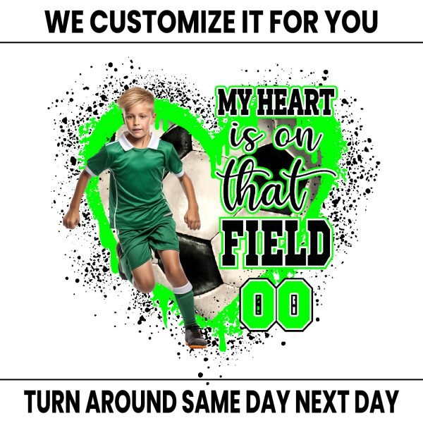 Custom Soccer My Heart Is On That Field Design